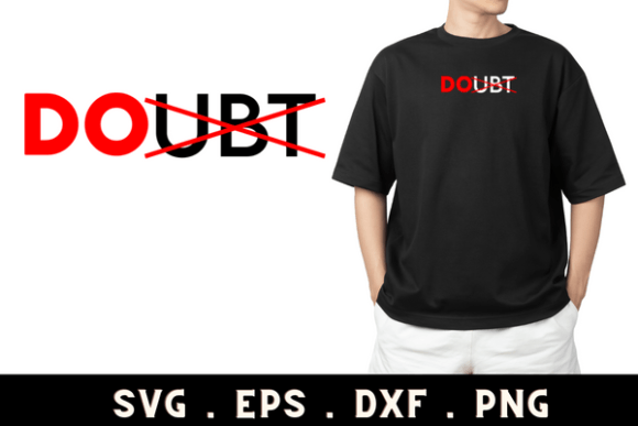 Doubt Quote SVG, PNG Graphic Design: Unleash Your Creative Vision
