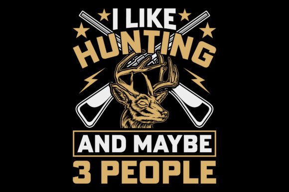 I Like Hunting T-Shirt Vector Graphic: Capture the Spirit of the Hunt