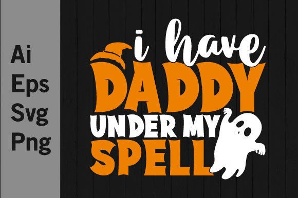 Unlock Creative Magic with the I Have Daddy Under My Spell SVG